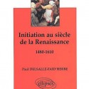 Initiation au siècle de la Renaissance 1480-1610