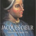 Jacques Coeur, Trésorier de Charles VII