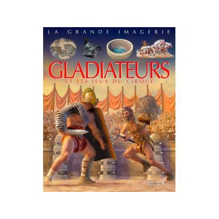 Les Gladiateurs et les Jeux du Cirque