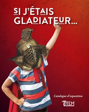 Catalogue exposition Gladiateurs offert
